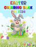 Easter Coloring Book for Kids: Fun and Cute Easter Coloring Pages Ages 4-8 Happy Easter Coloring Book for Stress Relief and Relaxation