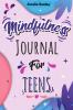 Mindfulness Activity for Teens: Daily Meditation for Teens Practice Positive Thinking and Mindfulness Positive Affirmations Book for Kids with Prompts