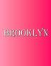 Brooklyn: 100 Pages 8.5 X 11 Personalized Name on Notebook College Ruled Line Paper