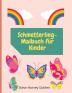 Schmetterling-Malbuch fur Kinder: Schmetterlings-Malbuch für Kinder im Vorschulalter Niedliches Schmetterlings-Malbuch für Kinder