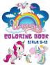 Unicorn Coloring Book Girls 9-12: Coloring Books for Children - Kids Colouring Book for Girls and Boys - Unicorn Mermaid Rainbow Coloring Books - Activity Book for Toddlers