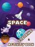 Space Coloring and Activity Book for Kids Ages 4-8: Solar System Coloring Dot to Dot Mazes Word Search and More! Kids Space Activity Book