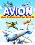 Livre De Coloriage Avion Pour Les Enfants: Pages À Colorier Sur Les Avions Pour Les Enfants Garçons Et Filles gés De 3-5 Et De 4 À 8 Ans. Grand Livre ... Enfants Qui Aiment Jouer Avec Les Avions.