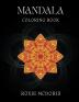 Mandala Coloring Book: Relaxation grownups coloring book with beautiful Mandala designs. Ideal for stress relieving and mindfulness