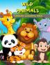 Wild Animals Toddlers Coloring Book: Animals Coloring And Activity Book For Kids And Preschool Big Illustrations With Wild Animals For Painting Cute Coloring Pages For Boys And Girls Ages 2-4 3-5