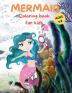 Amazing Mermaid Coloring Book For kids Ages 4-8: Cute Mermaid Coloring Pages for Girls and Boys Ages 4-8 Beautiful Drawings with Sea Creatures Mermaids and more