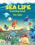 SEA LIFE - Under the SEA Coloring Book for kids: Cute Coloring pages with Marine Life Under Sea Fishes Mermaids Sea Creatures Color Sea Life in the Ocean