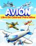 Aviones Libro De Colorear Para Ninos: Libro De Colorear Con 50 Dibujos Para Niños Y Niñas De 5-7 Y 4-8 Años. Páginas Para Colorear Con Aviones ... Gran Libro De Actividades Para Preescolares.