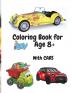 Coloring Book for Boys with Cars Age 8+: Amazing Car Series for Boys Coloring and Activity Book for Boys Ages 8-12 50 Colouring Images with Cars