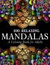 100 Relaxing Mandalas Designs Coloring Book: 100 Mandala Coloring Pages. Amazing Stress Relieving Designs For Grown Ups And Teenagers To Color Relax ... And To Relieve Anxiety / Stress In Your Life.