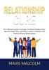 Relationship Cure: The Ultimate Guide to Stronger and Better Relationships Discover Useful Tips and Ways on How to Maintain and Nurture All Your Relationships