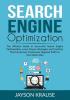 Search Engine Optimization: The Ultimate Guide to Successful Search Engine Optimazation Learn Proven Strategies and Practices That Can Ensure Continuous Targeted Traffic to Your Niche Sites