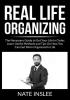 Real Life Organizing: The Necessary Guide to Get Your Life In Order Learn Useful Methods and Tips On How You Can Get More Organized In Life