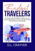 Budget Travelers: The Ultimate Guide to Traveling on a Budget Learn the Secrets and Best Practices on How you Can Have The Best Travel Experience on a Small Budget