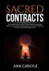 Sacred Contracts: The Essential Guide on How to Connect With Your Spirituality Discover What Empowered Spirituality is and How it Can Help You Find Your Faith and Be Happier in Life