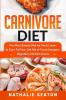 Carnivore Diet: The Most Simple Diet For Meat Lovers To Burn Fat Fast Get Rid Of Food Allergens Digestion And Skin Issues