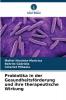 Probiotika in der Gesundheitsf��rderung und ihre therapeutische Wirkung