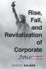 Rise Fall and Revitalization of Corporate America