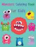 Monsters Coloring Book for Kids: Cute and Scary Monsters to Color Funny Monsters Coloring Book for Kids Ages 4-8 Coloring Book for Kids Ages 4-8 Monsters