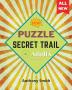 NEW! Secret Trail Puzzle For Adults: Fun and Challenging Activity Book For Adults