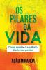 Os Pilares Da Vida