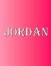 Jordan: 100 Pages 8.5 X 11 Personalized Name on Notebook College Ruled Line Paper