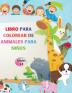 Libro para colorear de animales para ninos: Libro asombroso con animales fáciles de colorear para su hijo - Bosques de animales para preescolar y ... colorear sencillo para niños de 4 a 8 años