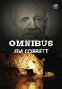 Jim Corbett Omnibus: Man Eaters of Kumaon; The Man-Eating Leopard of Rudraprayag & My India