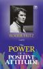 The Power of A Positive Attitude: Your Road To Success (Hardcover Library Edition)