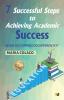 7 Successful Steps To Achieving Academic Success: What Do Toppers Do Differently?