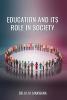 EDUCATION AND ITS ROLE IN SOCIETY