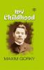 My Childhood: Autobiography of Maxim Gorky (Hardcover Library Edition)