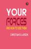 Your Forces and How to Use Them