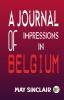 A Journal of Impressions in Belgium