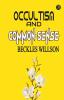 Occultism and Common-Sense