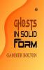 Ghosts in Solid Form