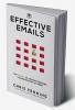 Effective Emails: The secret to straightforward communication at work: 1 (Business Communication Skills)