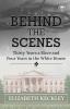 Behind the Scenes: Or Thirty Years a Slave and Four Years in the White House