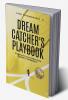 The DreamCatcher’s Playbook