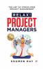 Relax! Project Managers