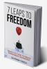 7 Leaps To Freedom — Crack The Code To Create Phenomenal Businesses