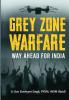 Grey Zone Warfare: Way Ahead for India