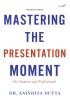 Mastering the Presentation Moment