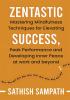 Zentastic : Mastering Mindfulness Techniques for Elevating Success Peak Performance and Developing Inner Peace at work and beyond