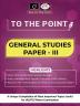 To The Point General Studies Paper-III