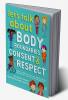 Let's Talk about Body Boundaries Consent and Respect: Teach Children about Body Ownership Respect Feelings Choices and Recognizing Bullying Behaviors