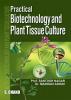 Practical Biotechnology and Plant Tissue Culture