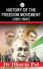 History of the Freedom Movement (1857-1947)