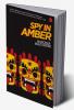 SPY IN AMBER