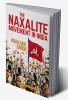 THE NAXALITE MOVEMENT IN INDIA-NEW EDITION